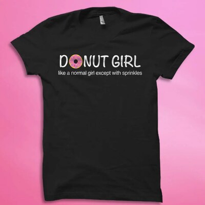 Donut Shirt. Donut Girl Shirts. Funny Foodie Gift. Foodie Shirts. Donuts T-Shirts. Sweets Shirt. Girls Gift. Teenage Girl Gift - image1